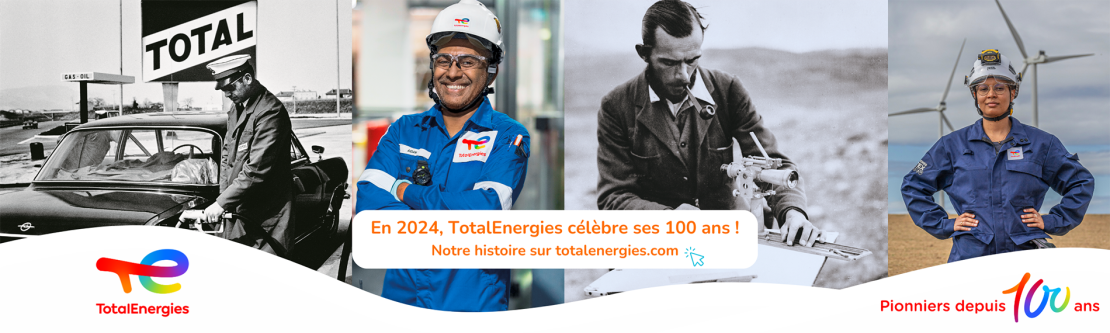 En 2024, TotalEnergies fête ses 100 ans ! Notre histoire sur totalenergies.com - Voir la page